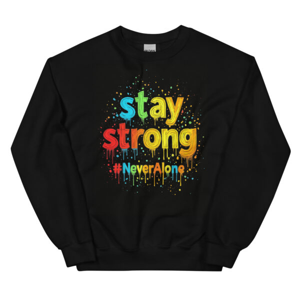 stay strong Sweatshirt