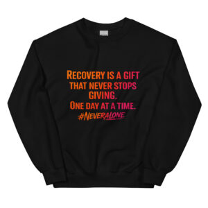 Recovery is a gift  Sweatshirt