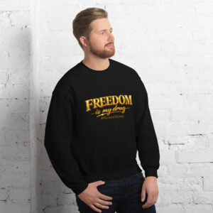Freedom is my drug Sweatshirt