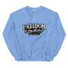 unisex-crew-neck-sweatshirt-carolina-blue-front-69e0c795ec09c.jpg Freedom is my alcohol 1 Sweatshirt