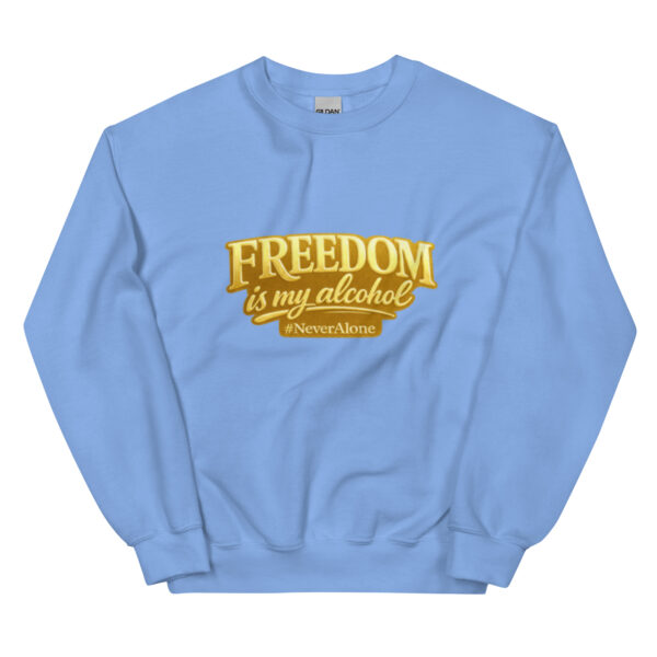 Freedom is my alcohol 2 Sweatshirt