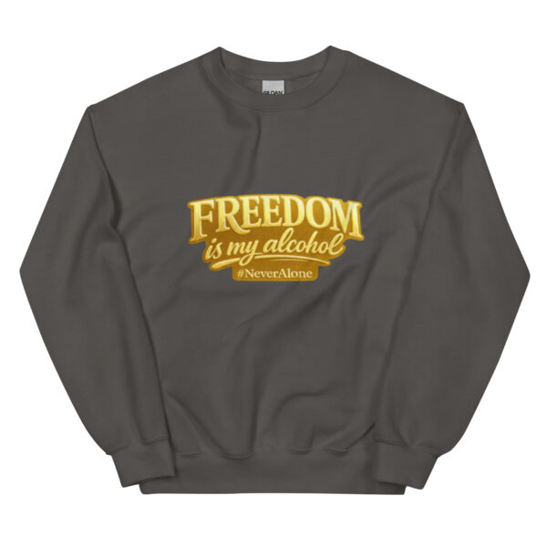 Freedom is my alcohol 2 Sweatshirt