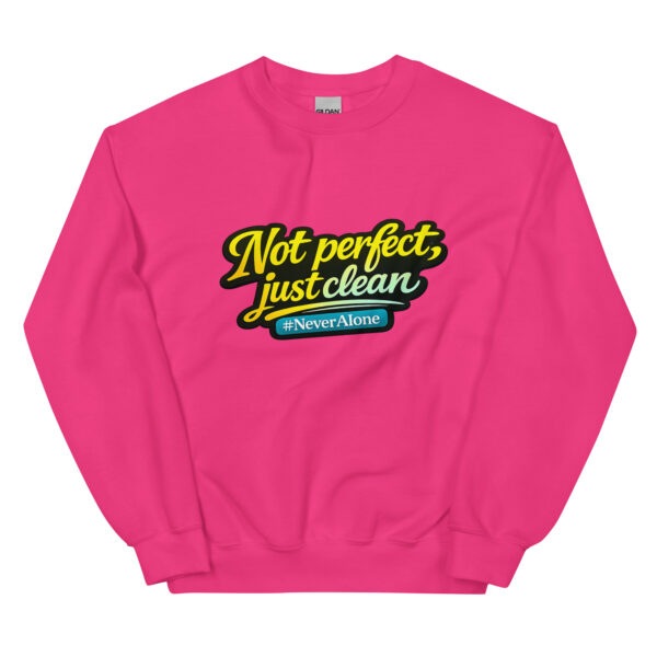 Not perfect, just clean Sweatshirt