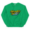 Not perfect, just clean Sweatshirt