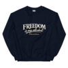 unisex-crew-neck-sweatshirt-navy-front-69e0c795aac56.jpg Freedom is my alcohol 1 Sweatshirt