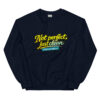 Not perfect, just clean Sweatshirt