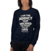 i am The addict  Sweatshirt