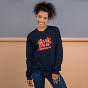 NEVER GIVE UP Sweatshirt