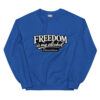 unisex-crew-neck-sweatshirt-royal-front-69e0c795b6412.jpg Freedom is my alcohol 1 Sweatshirt