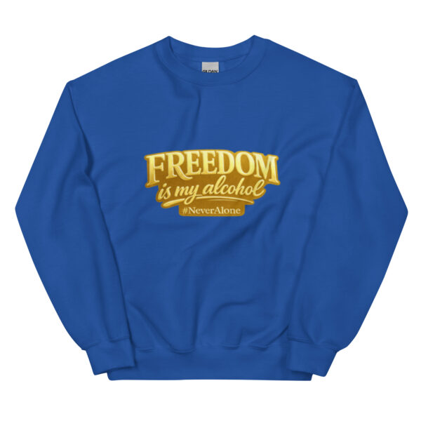 Freedom is my alcohol 2 Sweatshirt