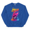 just do it Sweatshirt