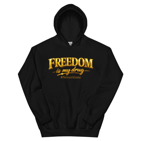 Freedom is my drug Hoodie
