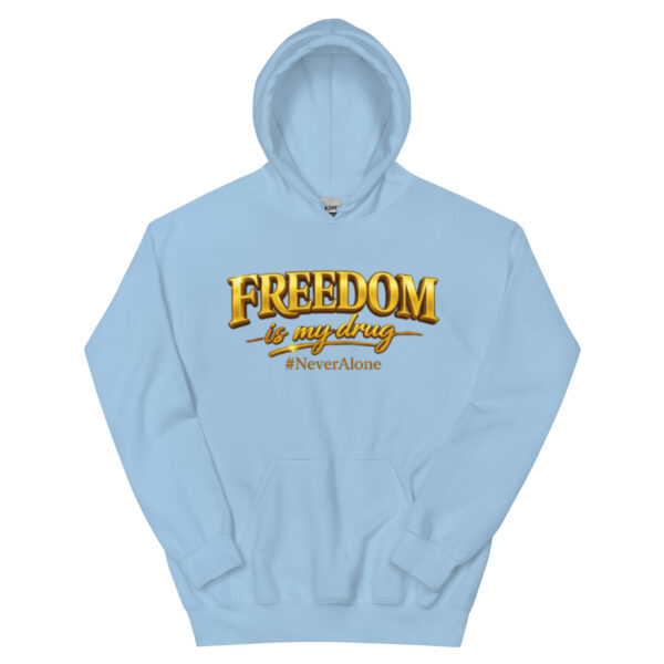 Freedom is my drug Hoodie