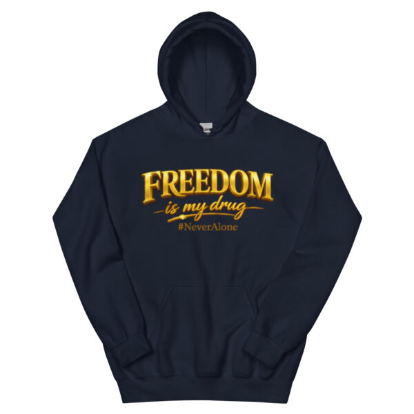 Freedom is my drug Hoodie