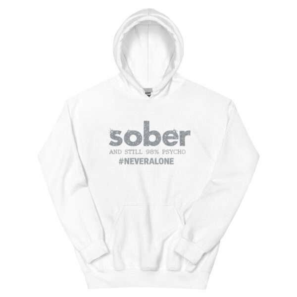 sober and stil 98% Hoodie