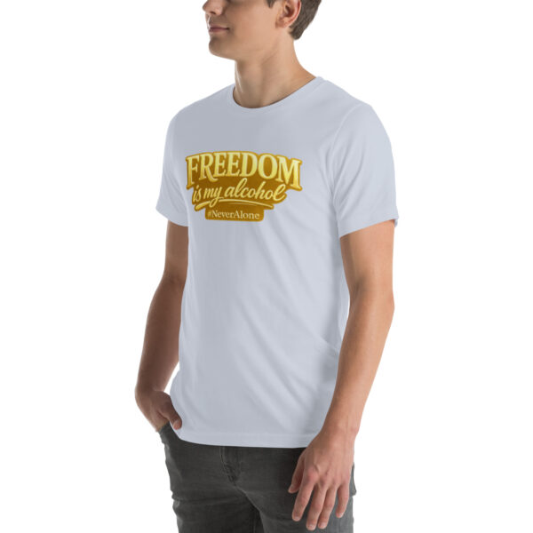 Freedom is my alcohol 1 t-shirt