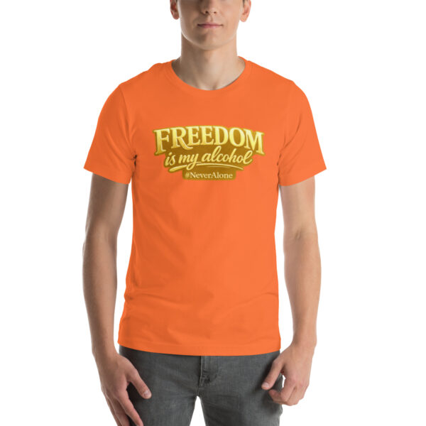 Freedom is my alcohol 1 t-shirt