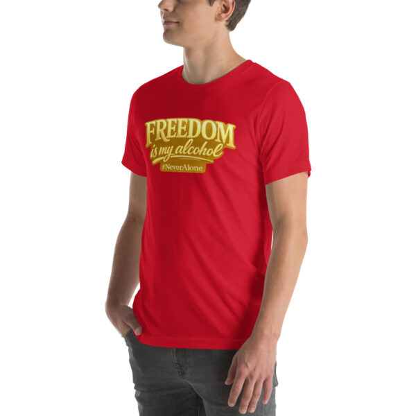 Freedom is my alcohol 1 t-shirt