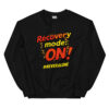 RECOVERY MODE ON Sweatshirt