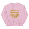 Living My Best Sweatshirt