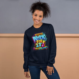 WORK FOR IT Sweatshirt