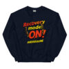RECOVERY MODE ON Sweatshirt