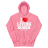 I LOVE LIVING SOBER Hoodie
