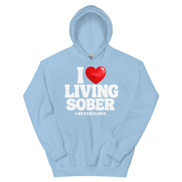 I LOVE LIVING SOBER Hoodie