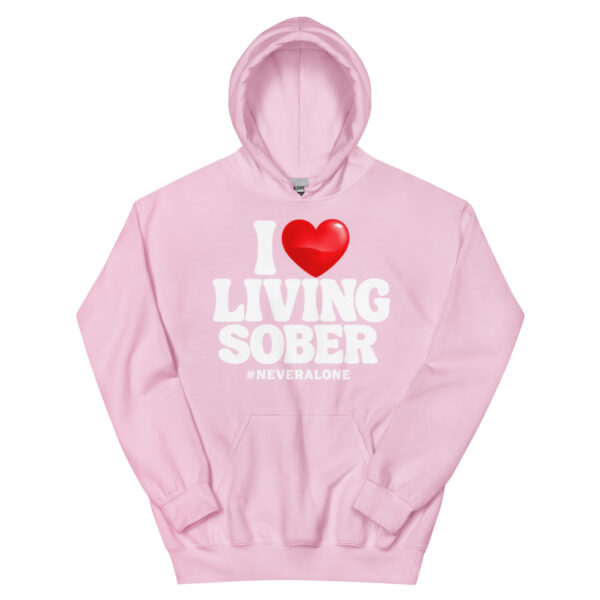 I LOVE LIVING SOBER Hoodie