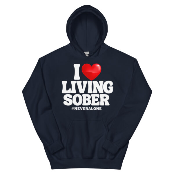 I LOVE LIVING SOBER Hoodie