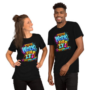 unisex-staple-t-shirt-black-front-69fa2b78b686b.jpg WORK FOR IT t-shirt