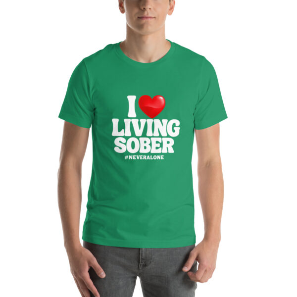 I LOVE LIVING SOBER t-shirt