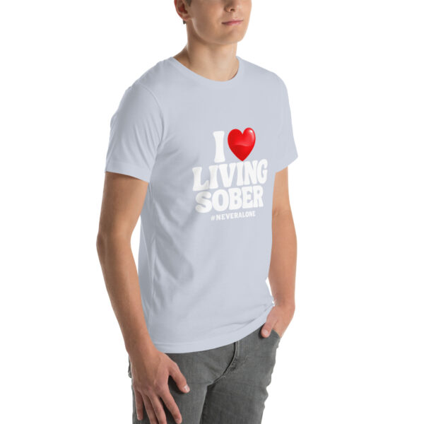 I LOVE LIVING SOBER t-shirt