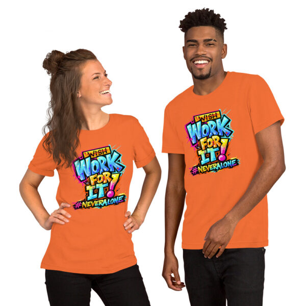 WORK FOR IT  t-shirt