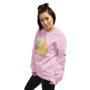 STAY STRONG Sweatshirt
