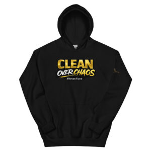 Clean over chaos Hoodie